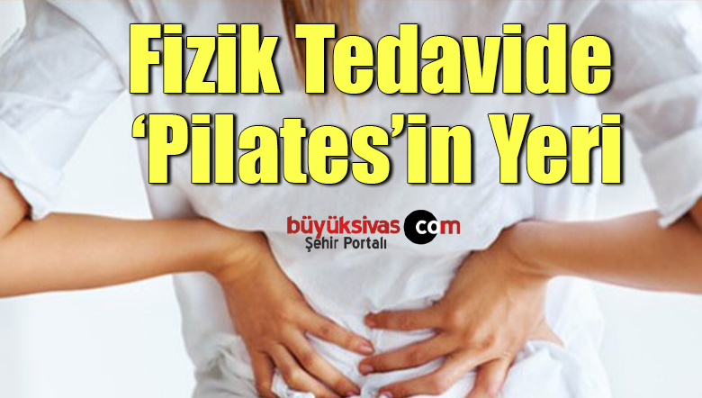 Fizik Tedavide ‘Pilates’in Yeri