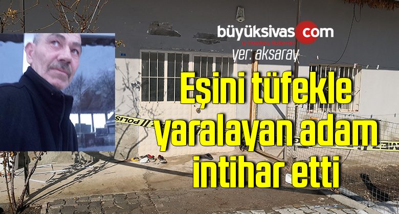 Eşini tüfekle yaralayan adam intihar etti