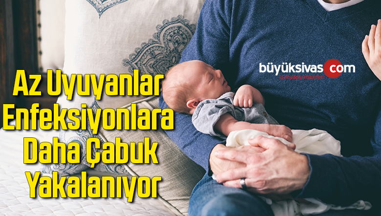 Az Uyuyanlar Enfeksiyonlara Daha Çabuk Yakalanıyor