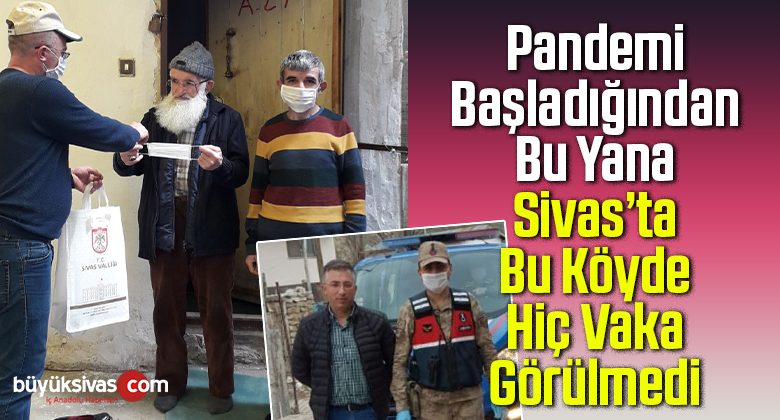 Sivas’ın bu köyünde pandemi başladı başlayalı hiç vaka görülmedi