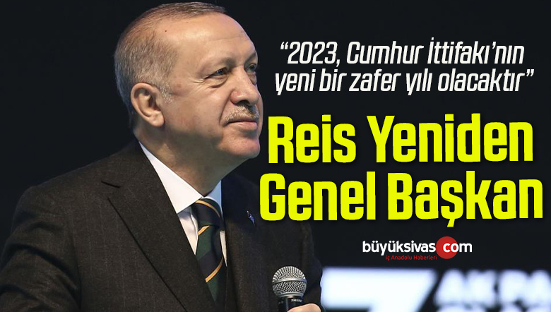 Reis Yeniden AK Parti Genel Başkanı Seçildi