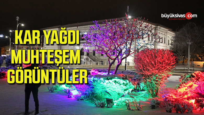 Sivas Yeniden Kar Yağışı Altında, Kartpostallık Görüntüler Ortaya Çıktı