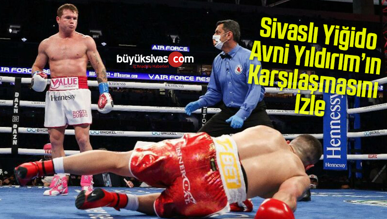 Canelo Alvarez ile Sivaslı Yiğido Avni Yıldırım Karşılaşması izle