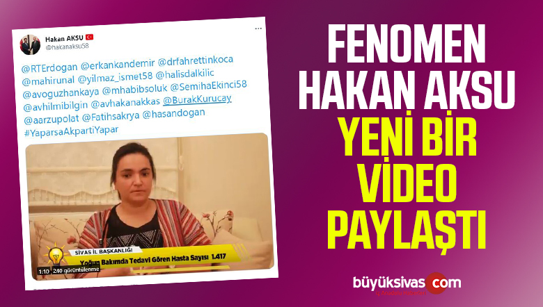 AK Parti Sivas İl Başkanı Hakan Aksu tarafından paylaşılan video