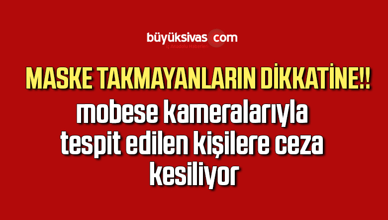 Maske takmadığı mobese kamerasıyla tespit edilen kişiye ceza kesildi