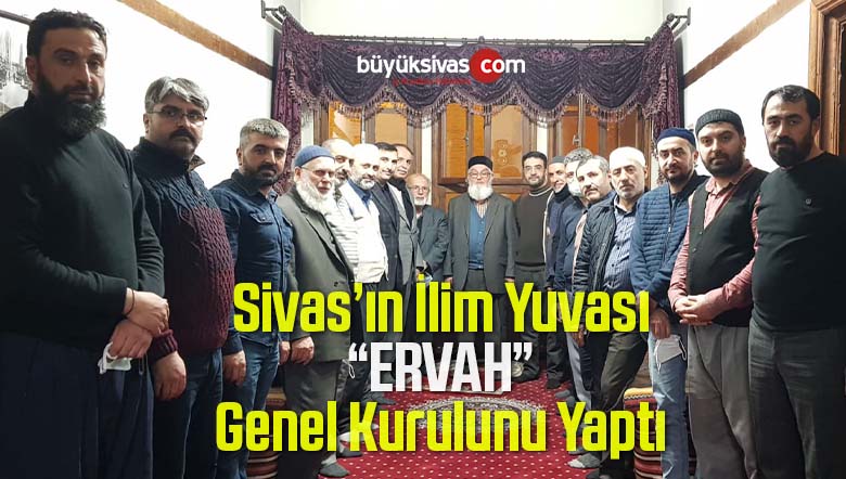 Sivas ERVAH Derneği Genel Kurulunu Gerçekleştirdi! İşte Yeni Yönetim
