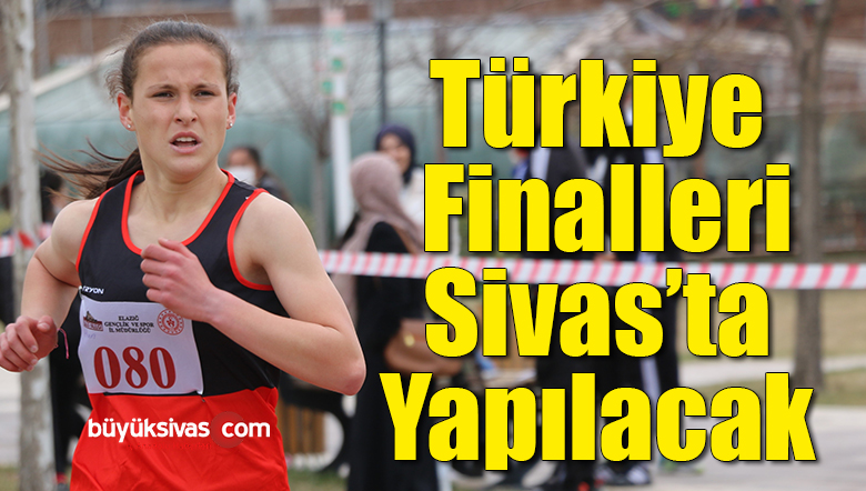 Türkiye Finalleri Sivas’ta Yapılacak
