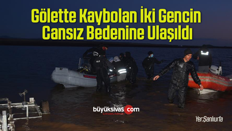 Gölette Kaybolan İki Gencin Cansız Bedenine Ulaşıldı