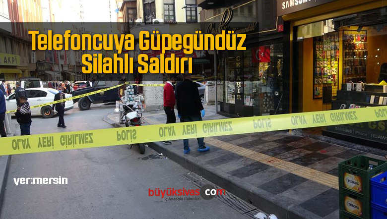 Güpegündüz Telefon Dükkanına Silahlı Saldırı