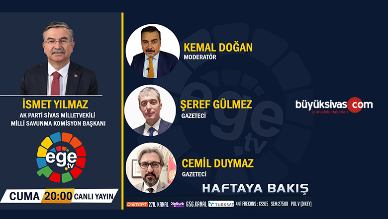 Milli Savunma Komisyonu Başkanı İsmet Yılmaz Haftaya Bakış’ta