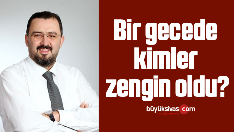 Bir gecede kimler zengin oldu?