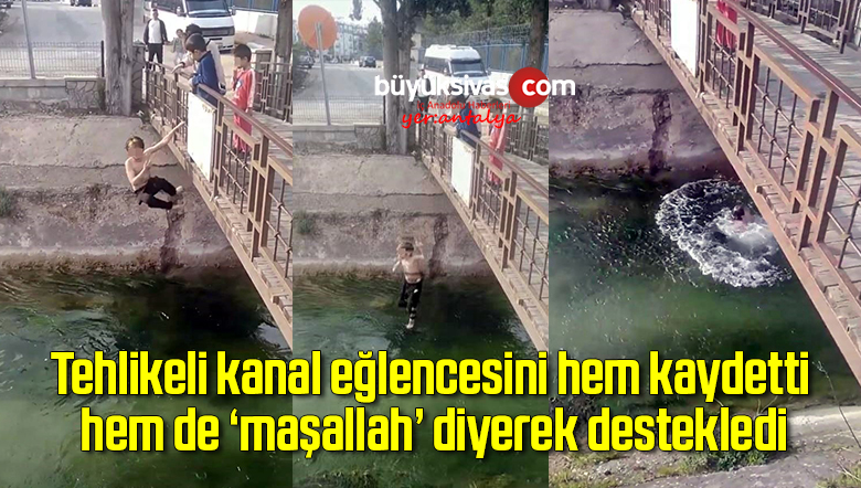 Tehlikeli kanal eğlencesini hem kaydetti, hem de ‘maşallah’ diyerek destekledi