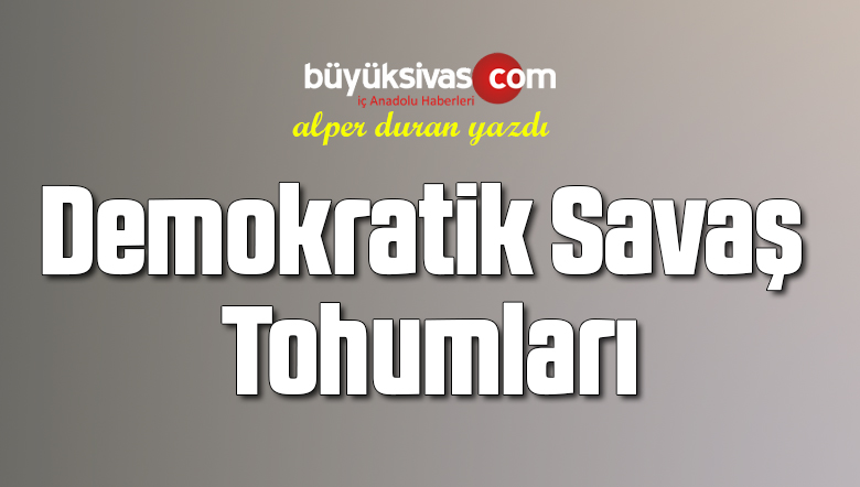 Demokratik Savaş Tohumları