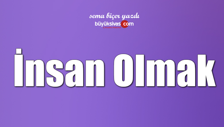 İnsan Olmak