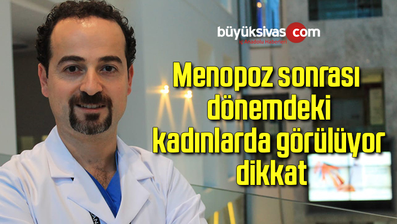 Menopoz sonrası dönemdeki kadınlarda görülüyor, dikkat