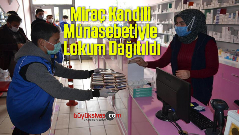 Altınyayla’da Miraç Kandili Münasebetiyle Lokum Dağıtıldı