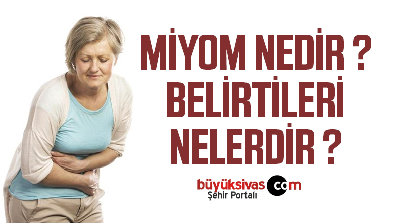 Miyom Nedir? Belirtileri Nelerdir?