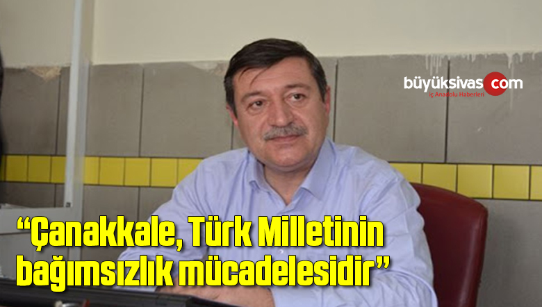Numan Akay 18 Mart Çanakkale Zaferi ve Şehitleri Anma Günü Mesajı