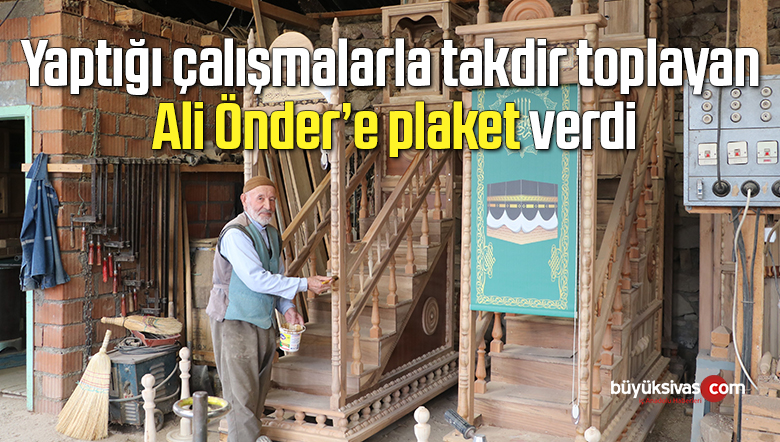 Yaptığı çalışmalarla takdir toplayan Ali Önder’e plaket verdi
