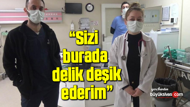 Sağlık çalışanlarına çirkin saldırı