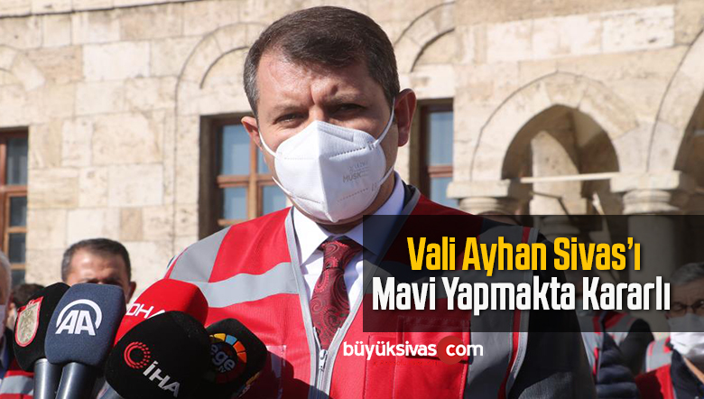 Sivas Valisi Ayhan Sivas’ın Haritada Sarı Olan Rengini Mavi Yapmakta Kararlı