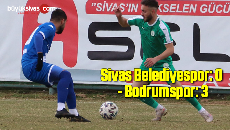 2. Lig: Sivas Belediyespor: 0 – Bodrumspor: 3