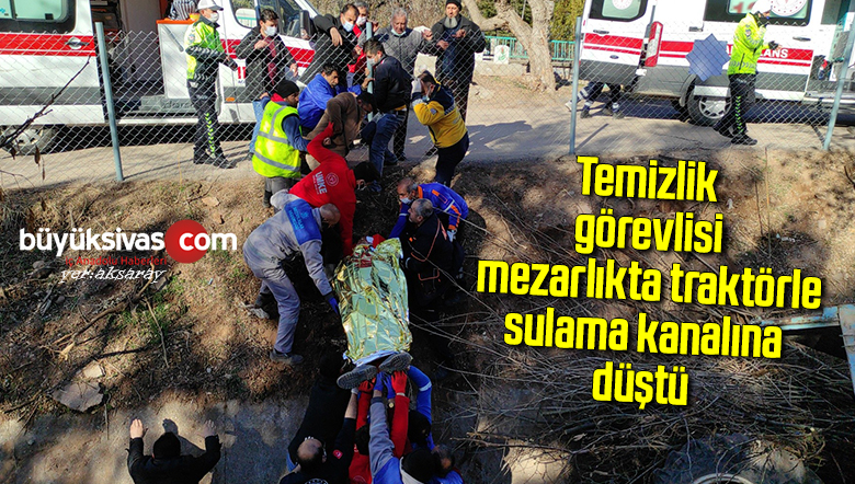 Temizlik görevlisi mezarlıkta traktörle sulama kanalına düştü