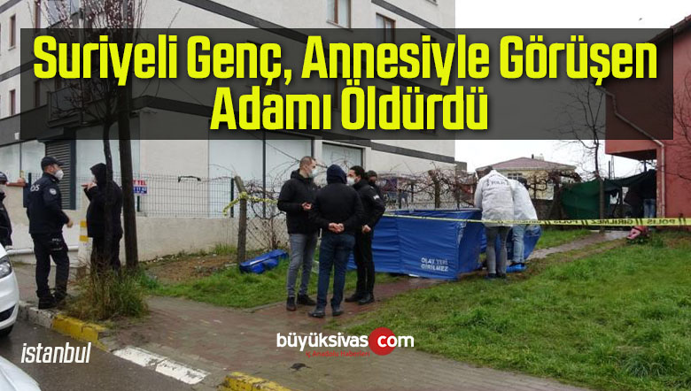 Suriyeli Genç Annesiyle Görüşen Adamı Bıçaklayarak Öldürdü