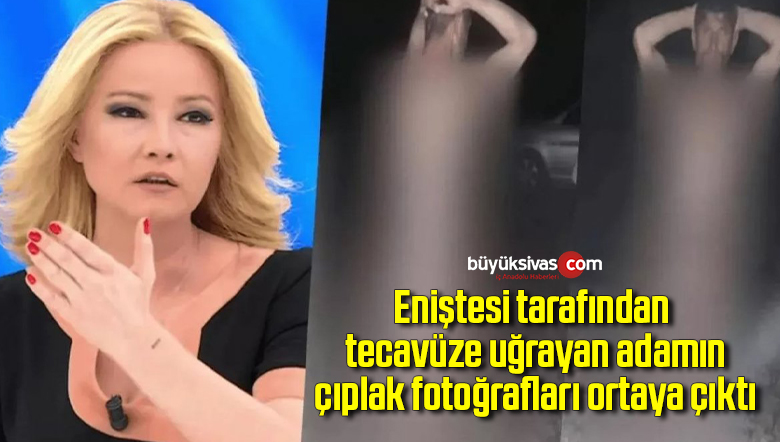 Eniştesi tarafından tecavüze uğrayan adamın çıplak fotoğrafları ortaya çıktı
