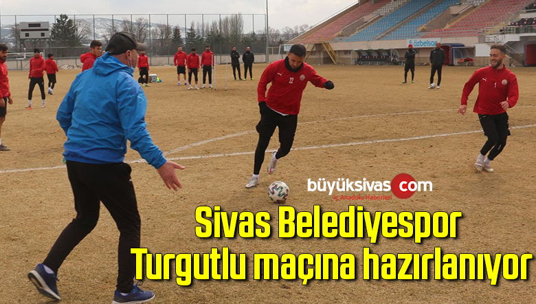 Sivas Belediyespor, Turgutlu maçına hazırlanıyor