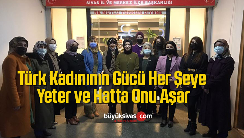 Türk Kadınının Gücü Her Şeye Yeter ve Hatta Onu Aşar