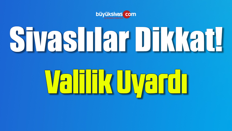 Sivas’ta kuvvetli rüzgar ve fırtına uyarısı