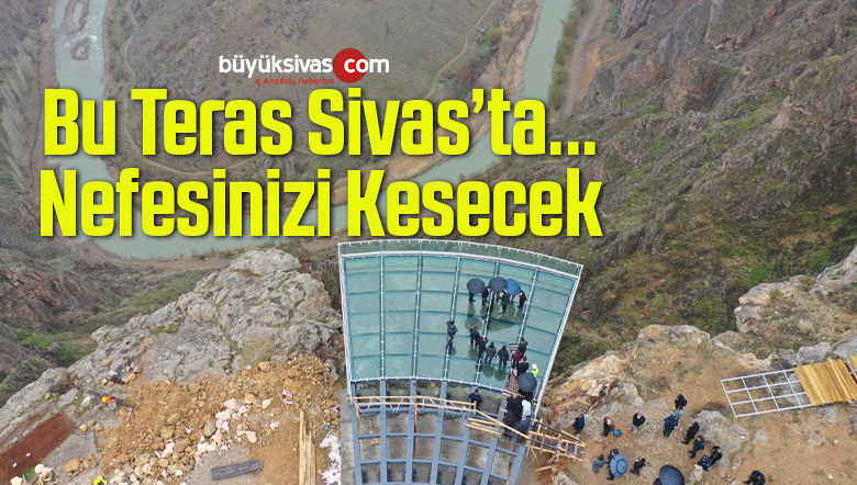 Sivas’ta Yerden 200 Metre Yüksekliğe Yapıldı, Nefesinizi Kesecek