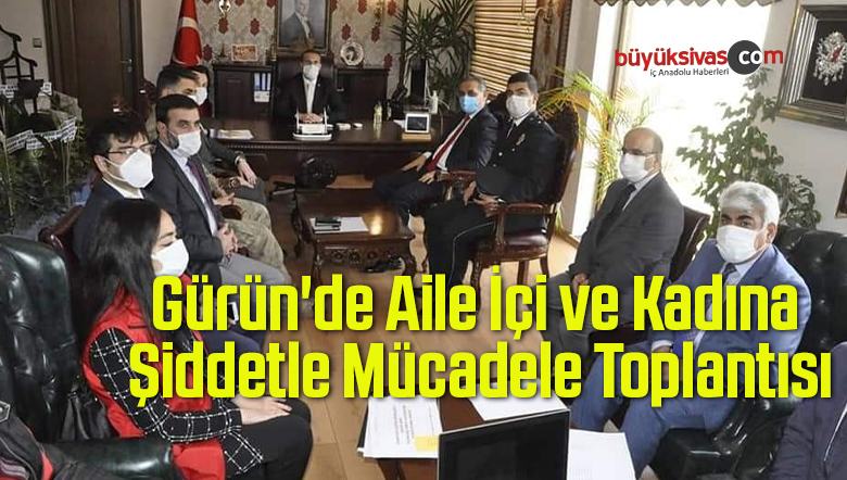 Gürün’de Aile İçi ve Kadına Şiddetle Mücadele Toplantısı