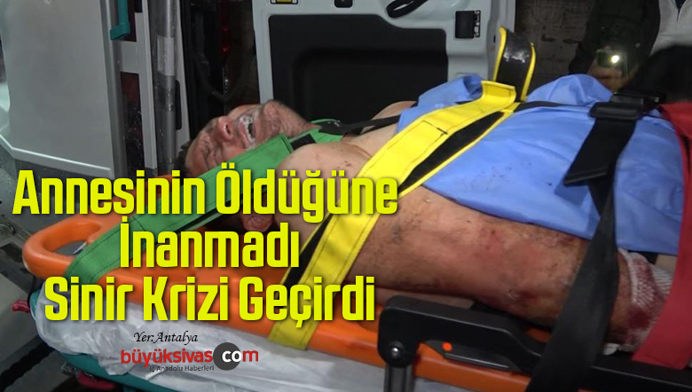 Annesinin Öldüğüne Çaldığı Kapısı Açılmayınca İnandı