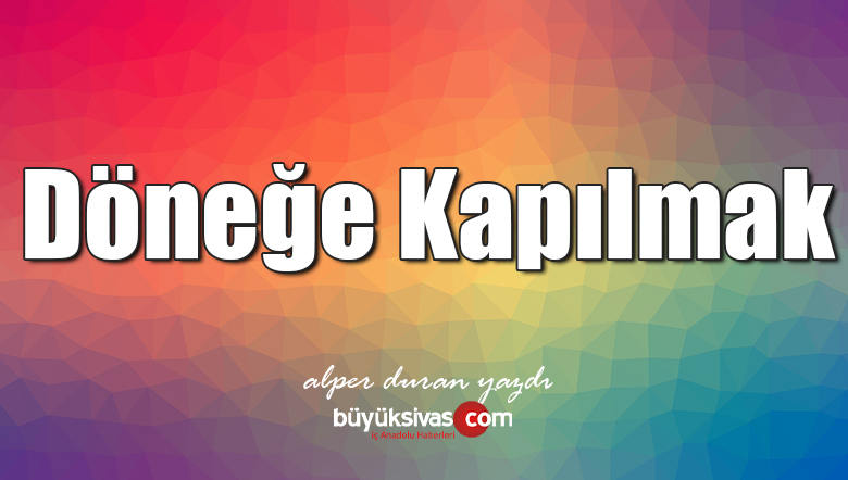 Döneğe Kapılmak