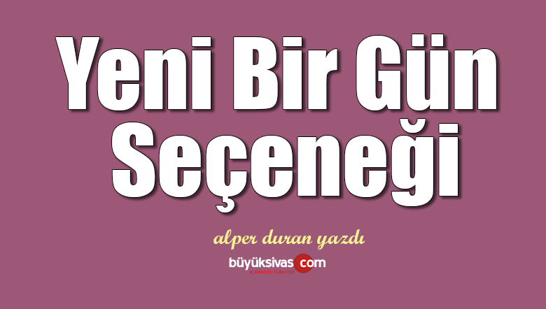 Yeni Bir Gün Seçeneği