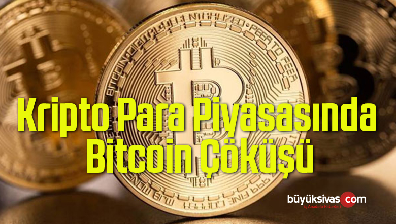 Kripto Para Piyasasında Bitcoin Çöküşü