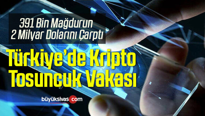 Türkiye’de Kripto Tosuncuk Vakası… 2 Milyar Dolarlık Vurgun 