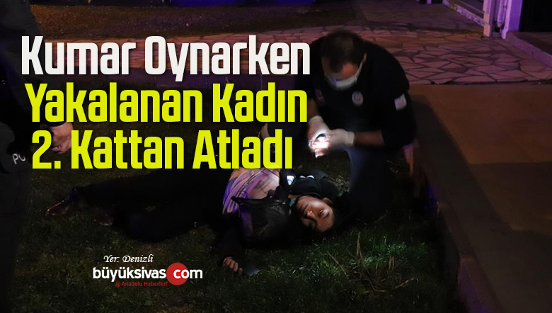 Kumar Oynarken Yakalanan Kadın 2. Kattan Atlayarak Yaralandı