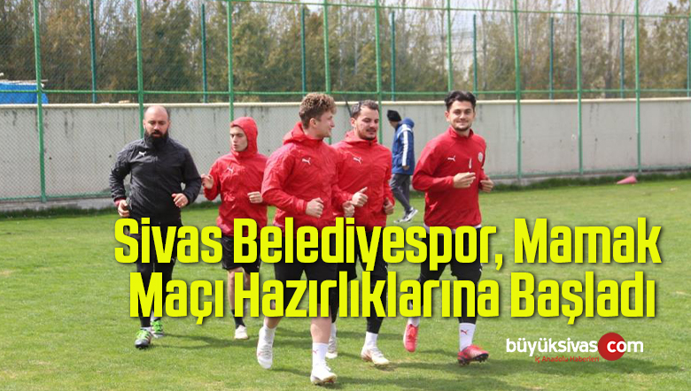 Sivas Belediyespor, Mamak Maçı Hazırlıklarına Başladı