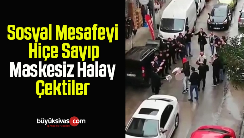 maskesiz halay