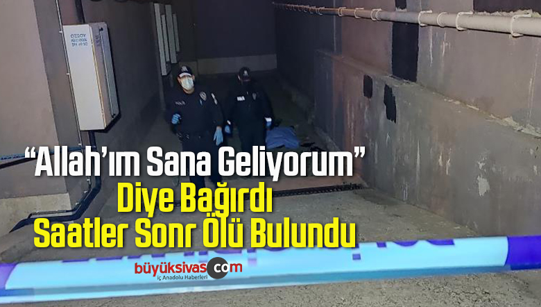 “Allah’ım Sana Geliyorum” Diye Bağıran Müzik Öğretmeni Ölü Bulundu