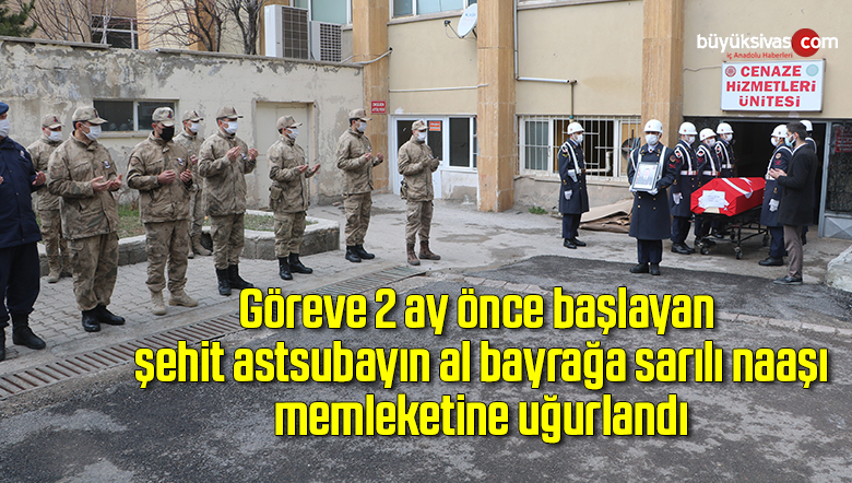 Göreve 2 ay önce başlayan şehit astsubayın al bayrağa sarılı naaşı memleketine uğurlandı