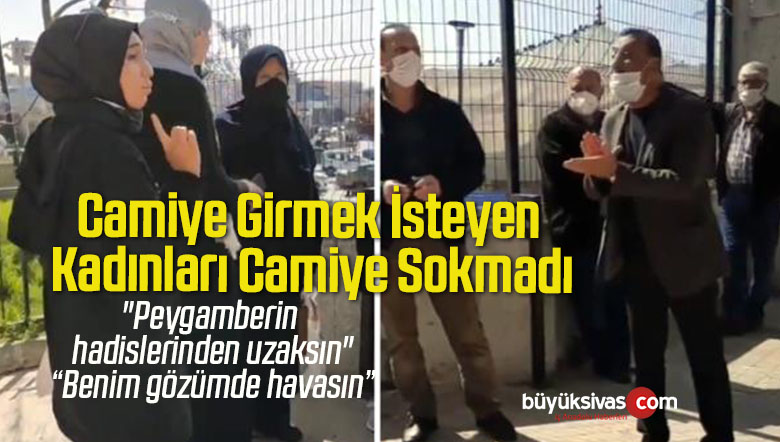 Namaz Kılmak İçin Camiye Girmek İsteyen Kadınları Camiye Sokmadı