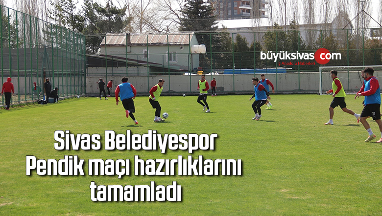 Sivas Belediyespor, Pendik maçı hazırlıklarını tamamladı