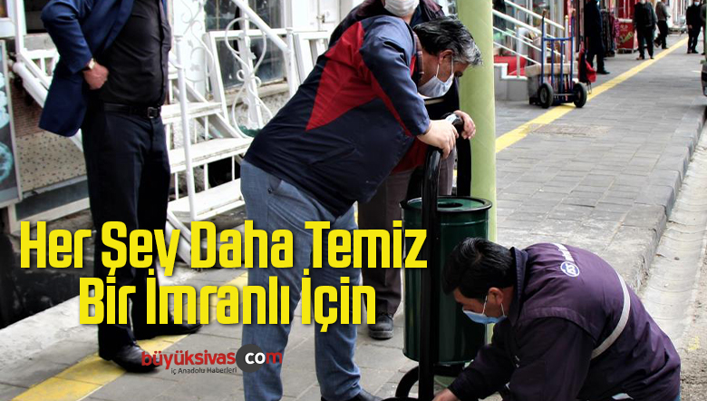 Her Şey Daha Temiz Bir İmranlı İçin