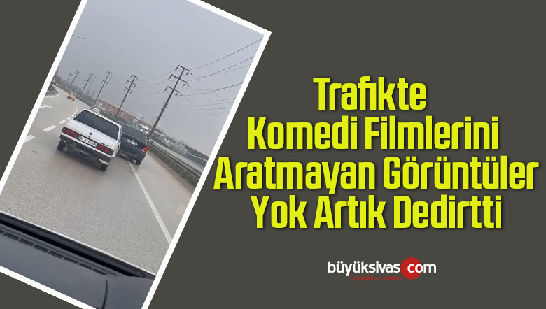 Trafikte Komedi Filmlerini Aratmayan Görüntüler Yok Artık Dedirtti