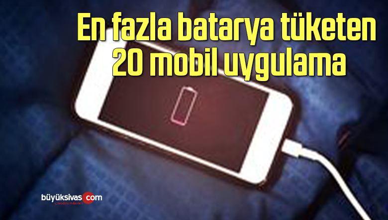 En fazla batarya tüketen 20 mobil uygulama