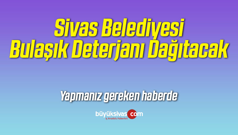 Sivas Belediyesi Bunu Yapanlara 1 Litre Bulaşık Deterjanı Hediye Edecek